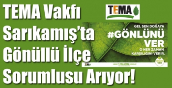 TEMA Vakfı Kars Sarıkamış’ta Gönüllü İlçe Sorumlusu Arıyor!