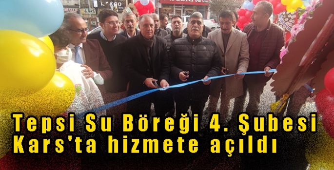 Tepsi Su Böreği 4. Şubesi Kars'ta hizmete açıldı