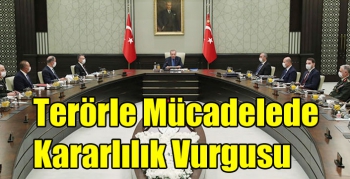 Terörle Mücadelede Kararlılık Vurgusu