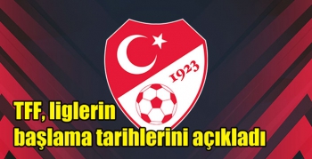 TFF, liglerin başlama tarihlerini açıkladı