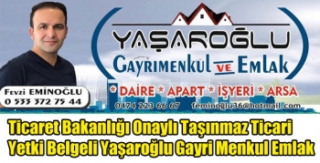 Ticaret Bakanlığı Onaylı Taşınmaz Ticari Yetki Belgeli Yaşaroğlu Gayri Menkul Emlak