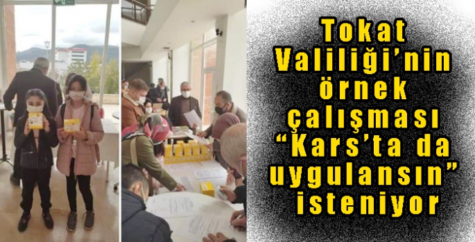 Tokat Valiliği’nin örnek çalışması “Kars’ta da uygulansın” isteniyor