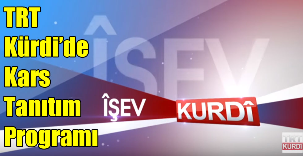 TRT Kürdi’de Kars Tanıtım Programı