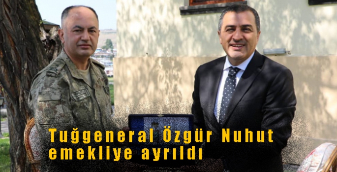 Tuğgeneral Özgür Nuhut emekliye ayrıldı