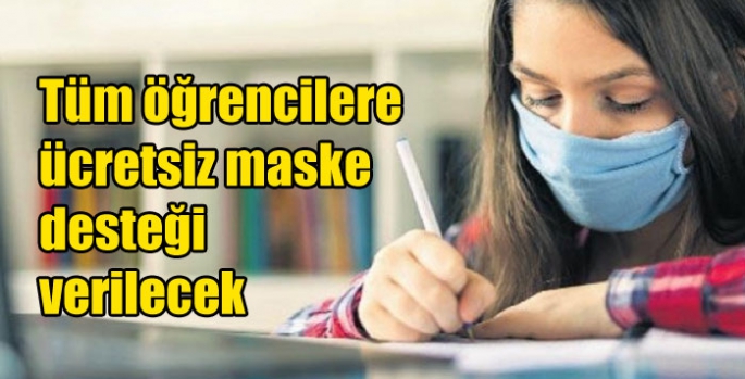 Tüm öğrencilere ücretsiz maske desteği verilecek