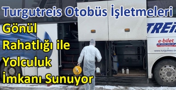 Turgutreis Otobüs İşletmeleri Gönül Rahatlığı ile Yolculuk İmkanı Sunuyor