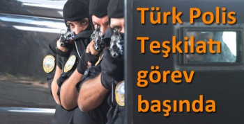 Türk Polis Teşkilatı görev başında