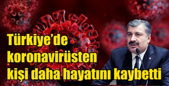 Türkiye’de koronavirüsten 73 kişi daha hayatını kaybetti