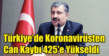 Türkiye’de Koronavirüsten Can Kaybı 425'e Yükseldi