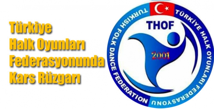 Türkiye Halk Oyunları Federasyonunda Kars Rüzgarı