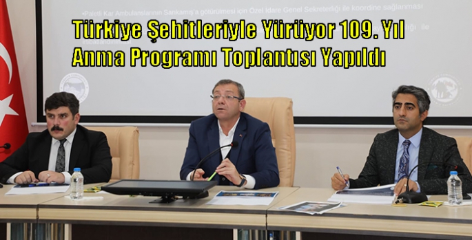Türkiye Şehitleriyle Yürüyor 109. Yıl Anma Programı Toplantısı Yapıldı