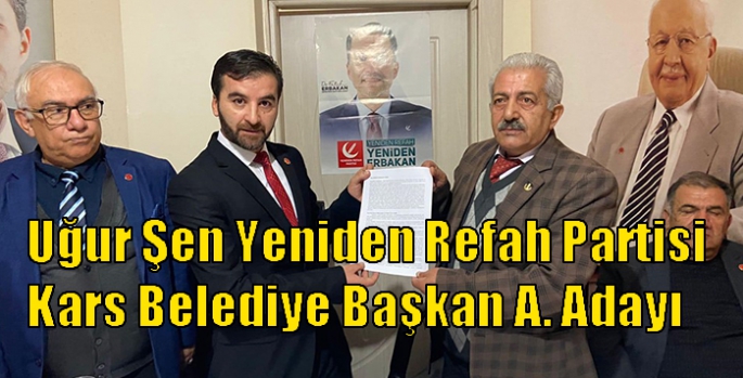 Uğur Şen Yeniden Refah Partisi Kars Belediye Başkan A. Adayı