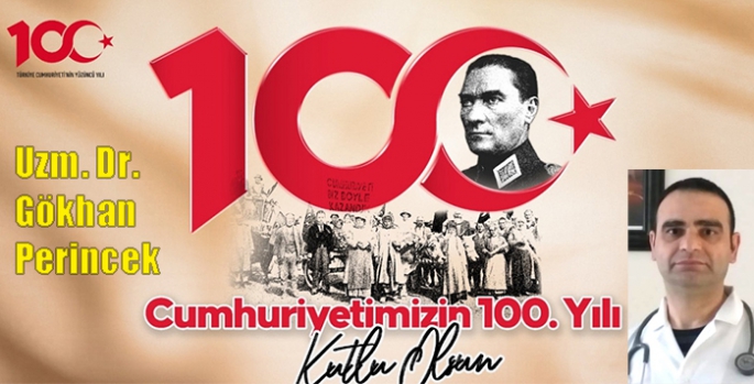Uzm. Dr. Gökhan Perincek Cumhuriyetin 100. Yılını Kutladı