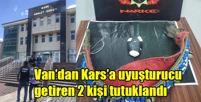 Van’dan Kars’a uyuşturucu getiren 2 kişi tutuklandı