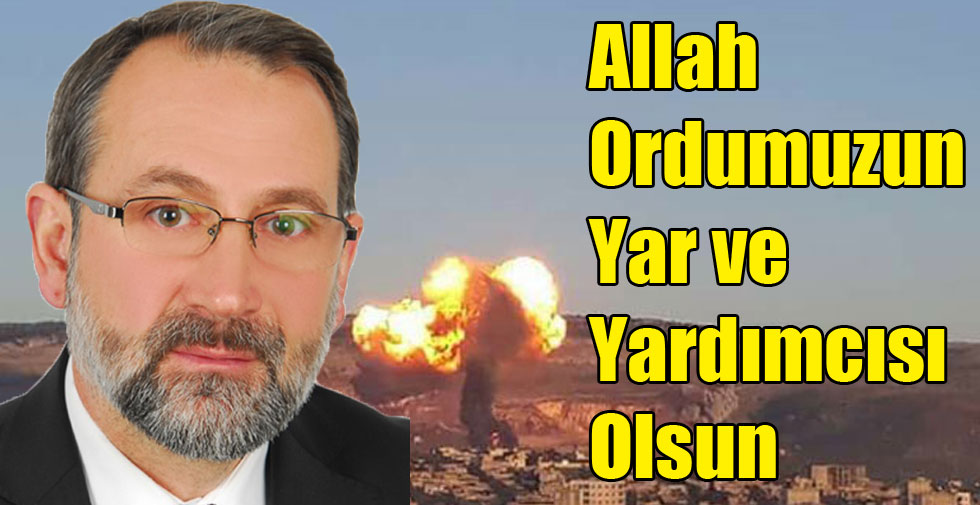 Yasin Aşkın Yıldırım: Allah Ordumuzun Yar ve Yardımcısı Olsun