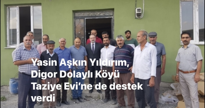 Yasin Aşkın Yıldırım, Digor Dolaylı Köyü Taziye Evi’ne de destek verdi