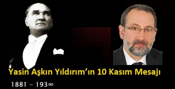 Yasin Aşkın Yıldırım’ın 10 Kasım Mesajı