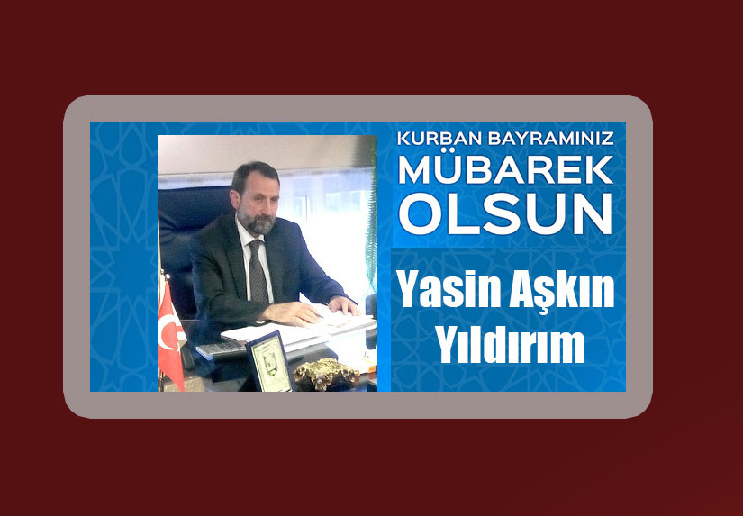 Yasin Aşkın Yıldırım’ın Kurban bayramı Mesajı