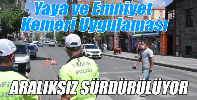 Yaya ve Emniyet Kemeri Denetimleri Sürüyor