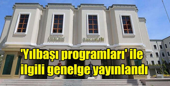 'Yılbaşı programları' ile ilgili genelge yayınlandı