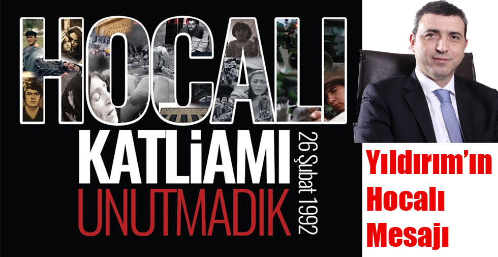 Yıldırım’ın Hocalı Mesajı