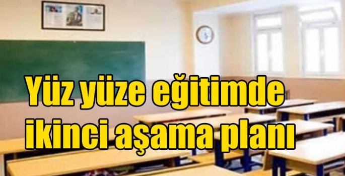 Yüz yüze eğitimde ikinci aşama planı