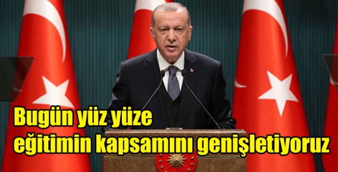 Yüz yüze eğitimin kapsamı genişliyor